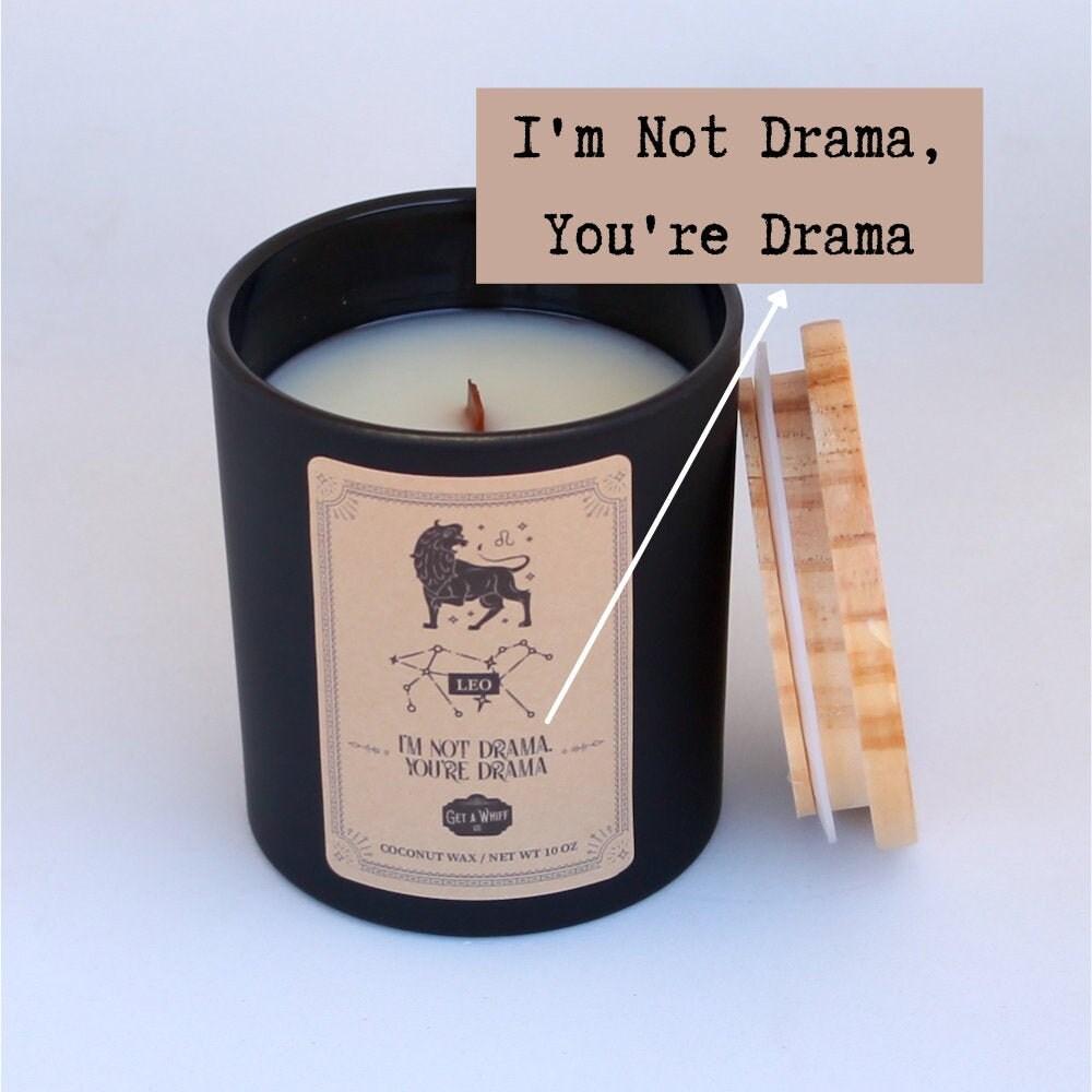 Leo Zodiac Candle - I'm Not Drama, You're Drama