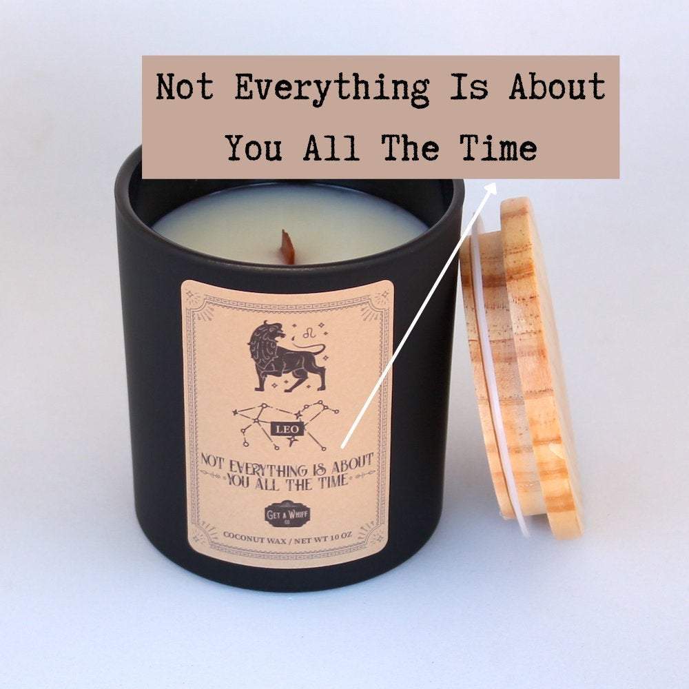 Leo Zodiac Candle - Not Everything Is About You All The Time