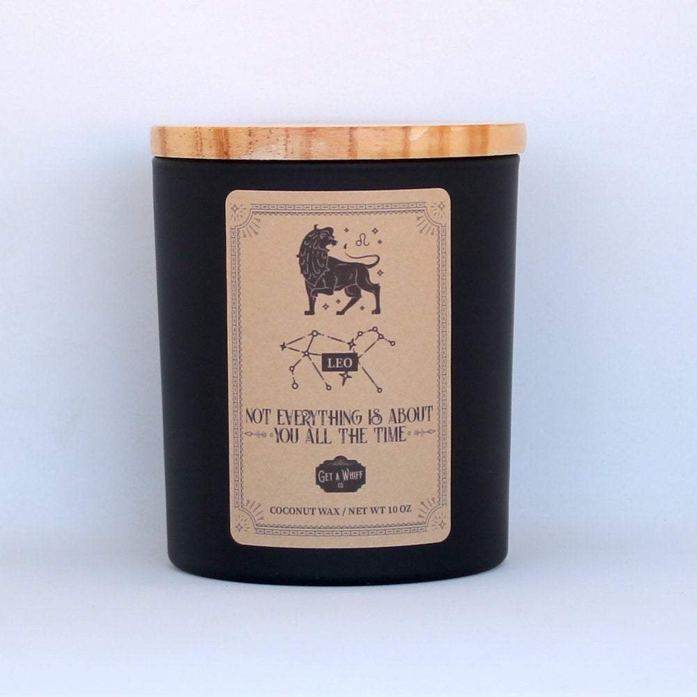 Leo Zodiac Candle - Not Everything Is About You All The Time