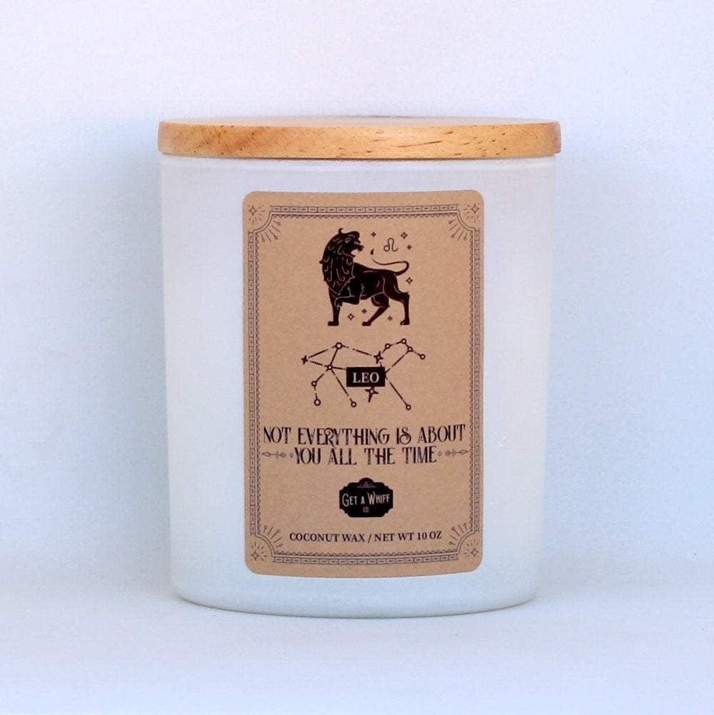 Leo Zodiac Candle - Not Everything Is About You All The Time