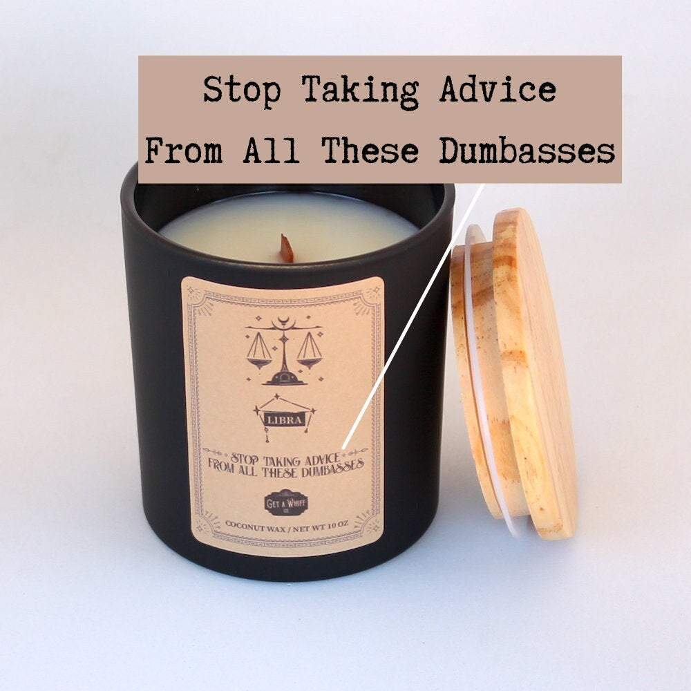 Libra Zodiac Candle - Stop Taking Advice From All These Dumbasses